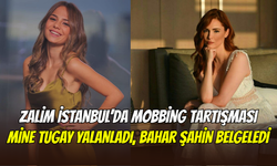 Zalim İstanbul’da mobbing krizi: Mine Tugay yalanladı, Bahar Şahin belgeledi