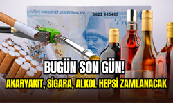 Zamlar öncesi son gün: Akaryakıt, sigara, alkol hepsi artacak