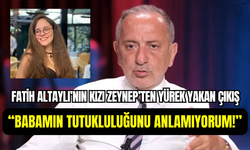 Zeynep Altaylı’dan babasına duygusal mektup: ‘’Babamın tutukluluğunu anlamıyorum’’