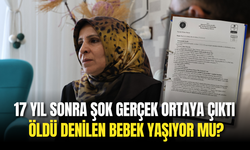 17 Yıl Sonra Şok Gerçek Ortaya Çıktı: Öldü Denilen Bebek Yaşıyor mu?