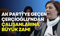 AK Parti’ye geçen Özlem Çerçioğlu’ndan çalışanlara zam!