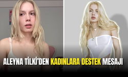 Aleyna Tilki’den Kadınlara Destek Mesajı