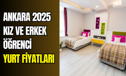 Ankara kız ve erkek öğrenci yurtları güncel fiyatlar 2025