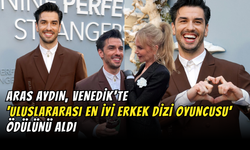 Aras Aydın, Venedik'te "Uluslararası En İyi Erkek Dizi Oyuncusu" Ödülünü Aldı