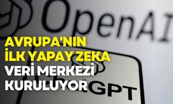 OpenAI, Avrupa'nın ilk yapay zeka veri merkezini kuruyor