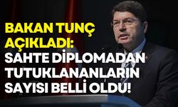 Bakan Tunç açıkladı: Sahte diploma soruşturmasında 37 kişi tutuklandı!