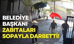 Belediye başkanı zabıtaları sopayla darbetti!