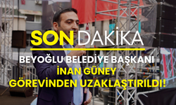 Beyoğlu Belediye Başkanı İnan Güney, görevinden uzaklaştırıldı