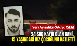 Boğaziçi'nde Kan Donduran Olayda Yeni Ayrıntılar... 24 Suç Kaydı Olan Cani, 15 Yaşındaki Kız Çocuğunu Katletti