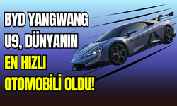 BYD Yangwang U9, dünyanın en hızlı elektrikli otomobili oldu