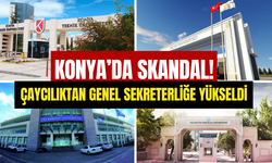 Çaycıdan Genel Sekreterliğe Yükseldi: Konya’daki Üniversitede Skandal Atama!