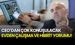 CEO Cihat Özbekli'den Çok Konuşulacak Evden Çalışma ve Hibrit Yorumu!