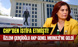 CHP’den istifa eden Özlem Çerçioğlu AKP Genel Merkezi’ne geldi