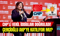 CHP’li vekil doğruladı: Özlem Çerçioğlu ve 3 ilçe başkanı AKP’ye geçiyor