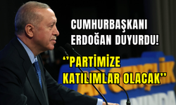Cumhurbaşkanı Erdoğan açıkladı: ‘’Partimize katılımlar olacak’’