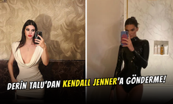 Derin Talu’dan Kendall Jenner’a Gönderme