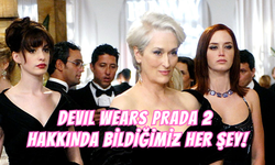 Devil Wears Prada 2 Hakkında Bildiğimiz Her Şey!