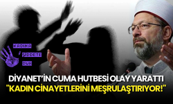Diyanet’in Cuma Hutbesi Olay Yarattı... "Kadına Şiddeti Meşrulaştırıyor!"