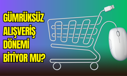Gümrüksüz alışveriş dönemi bitiyor mu? Ticaret Bakanlığı 30 euro limitini sıfırlıyor