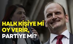 Halk kişiye mi oy verir, partiye mi?