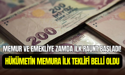 Hükümetin memur ve memur emeklisi için ilk zam teklifi belli oldu
