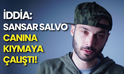 İddia: Sansar Salvo Çok Sayıda İlaç İçerek Canına Kıymaya Çalıştı!
