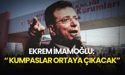 İmamoğlu’ndan Yargıya İsyan: "Kumpaslar Ortaya Çıkacak, Hesap Verecekler"