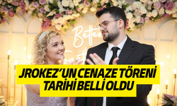 Jrokez’un (Oğuzhan Dalgakıran) cenaze töreni ne zaman ve nerede yapılacak?