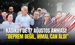 Kadıköy'de 17 Ağustos 1999 Depremini Andılar! "Deprem Değil, İhmal Can Aldı"