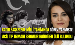 Kadın Basketbol Milli Takımı’nın eski doktoru Sedanur Bağdigen kolunda serumla ölü bulundu