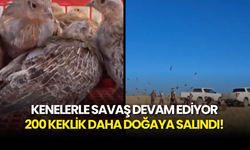 Kenelerle Savaş Devam Ediyor: 200 Keklik Daha Doğaya Salındı!