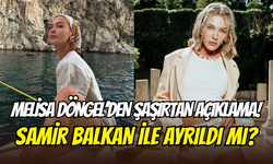 Melisa Döngel ile Samir Balkan aşkı tatilde sona erdi