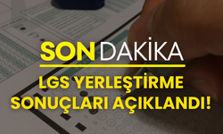 Milli Eğitim Bakanlığı duyurdu: LGS tercih sonuçları açıklandı