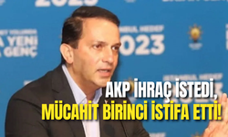 Mücahit Birinci, AKP'den İstifa Etti!