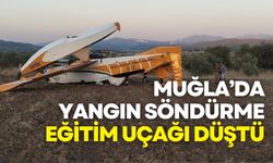 Muğla’da yangın söndürme eğitim uçağı düştü