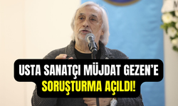 Müjdat Gezen’e soruşturma açıldı: 'Kadınları yücelten sözlerim suçlama konusu oldu