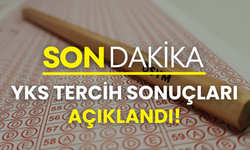 YKS 2025 tercih sonuçları açıklandı!