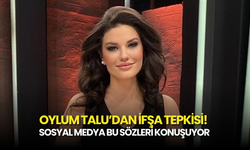 Oylum Talu’dan “İfşa” Açıklaması Sosyal Medyada Tepki Topladı