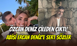 Özcan Deniz’den abisi Ercan Deniz’e sert çıkış: ‘’Annesinin namusuna mı dil uzatıyorsun?’’