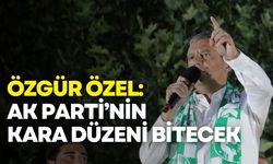 Özgür Özel: AK Parti’nin kara düzeni bitecek