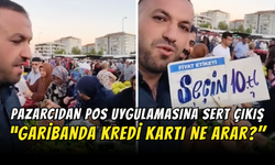 Pazarcıdan POS Uygulamasına Sert Çıkış: “Garibanda Kredi Kartı Na Arar?"