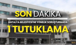 SON DAKİKA... Antalya Belediyesi'nde rüşvet operasyonu: 1 kişi tutuklandı