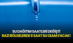 Su Krizi Alarmı: Dağıtım Saatleri Değişti! Bazı Bölgelerde 6 Saat Su Olmayacak!