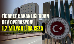 Ticaret Bakanlığı’ndan dev operasyon: 331 bin firma denetlendi, 1.7 milyar lira ceza