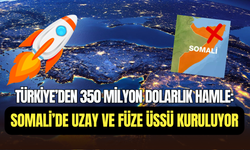 Türkiye Somali’de 350 milyon dolarlık uzay ve füze üssü kuruyor