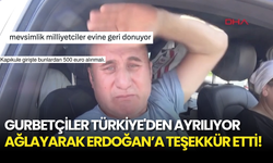 Türkiye'den Ayrılan Bir Gurbetçi Ağlayarak "Erdoğan Yollar Açtı, Gidip Geliyoruz" Dedi!