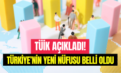 Türkiye’nin nüfusu ne kadar oldu? İşte yeni rakam