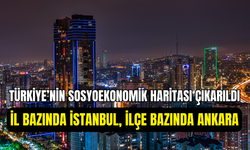 Türkiye’nin sosyoekonomik haritası çıkarıldı: Zirvede İstanbul ilçesi yok