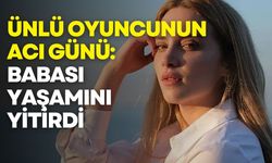 Oyuncu Hayal Köseoğlu’nun acı günü