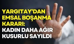 Yargıtay’dan çarpıcı boşanma kararı: Kadın daha ağır kusurlu sayıldı